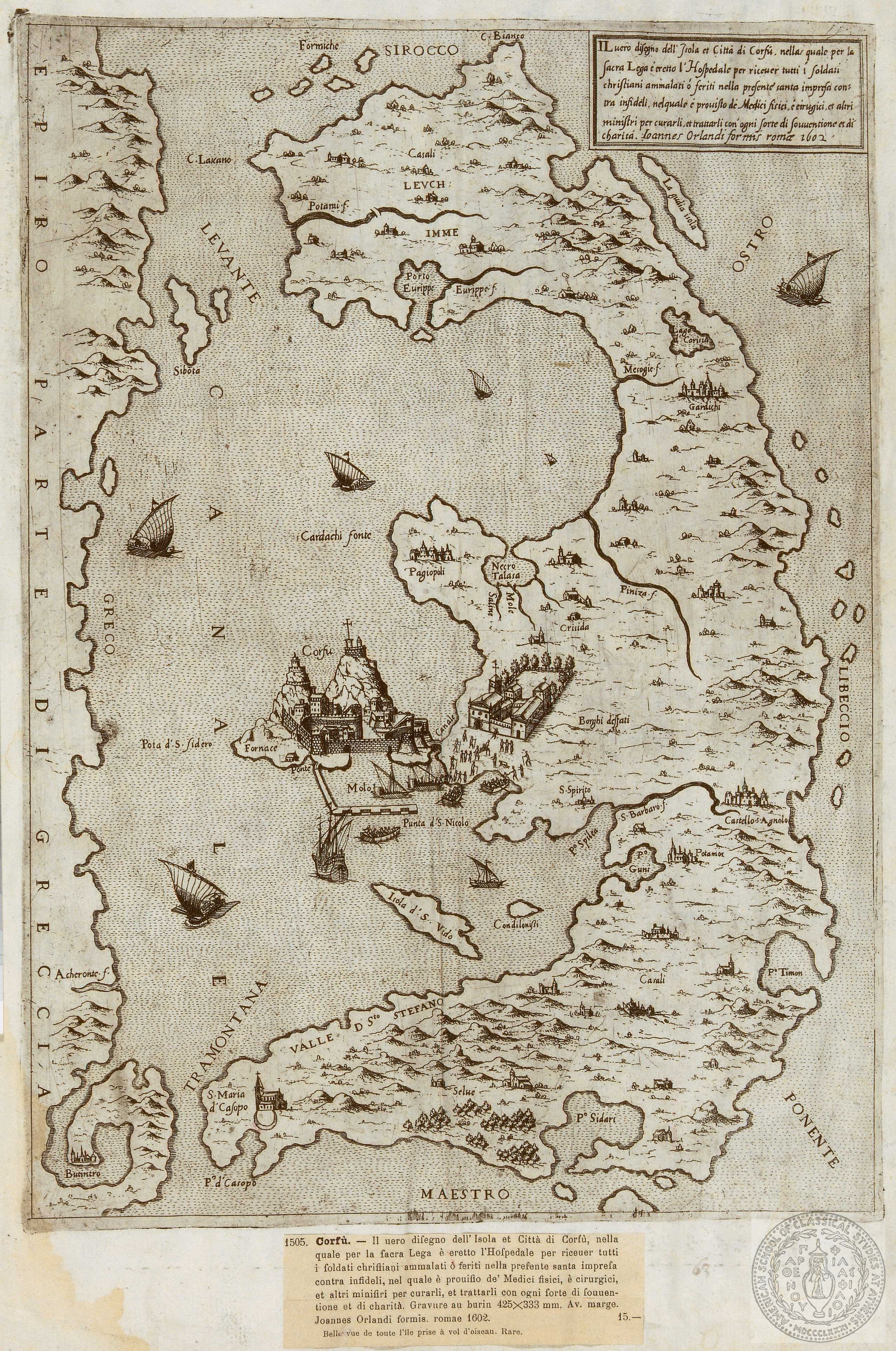 Il vero disegno dell' Isola et Citta di Corfu, nella quale per la Sacra Lega e eretto l'Hospedale per ricever tutti i Soldati christiani…